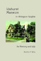 Idahurst Mansion in Arlington Heights 0976881217 Book Cover