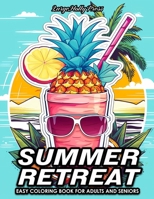 Summer Retreat: Bold And Easy Simple Summer Large Print Coloring Book For Adults and Seniors Relaxation B0CRVRJQ74 Book Cover
