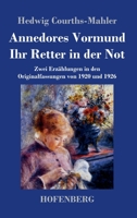 Annedores Vormund / Ihr Retter in der Not (Großdruck): Zwei Erzählungen in den Originalfassungen von 1920 und 1926 3743743078 Book Cover