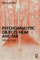 Psychoanalytic Objects Near and Far: Talking Cure 1032866497 Book Cover