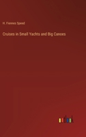 Cruises in Small Yachts and Big Canoes 3385344913 Book Cover