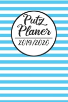 Putz Planer 2019 / 2020: Haushaltsplaner 2019 2020 - Putzplan A5, Haushaltskalender, Timer, Uni Planer 1688782346 Book Cover