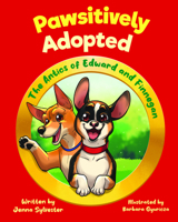 Pawsitively Adopted: The Antics of Edward and Finnegan 1964934354 Book Cover