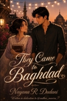 They Came to Baghdad: A Not So Typical Love Story B0H3SWLS6F Book Cover