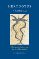 Herodotus in Context: Ethnography, Science and the Art of Persuasion 0521012414 Book Cover