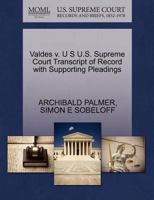 Valdes v. U S U.S. Supreme Court Transcript of Record with Supporting Pleadings 1270417614 Book Cover