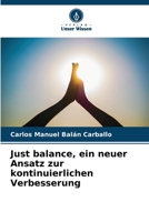 Just balance, ein neuer Ansatz zur kontinuierlichen Verbesserung (German Edition) 6207134842 Book Cover