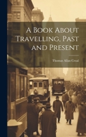 A Book About Travelling, Past and Present 102039532X Book Cover