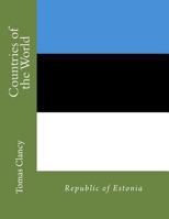 Countries of the World: Republic of Estonia 1470051699 Book Cover