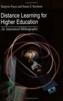 Distance Learning for Higher Education: An Annotated Bibliography 1563088479 Book Cover