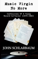 Music Virgin No More: Confessions Of A Young Record Collector (1979-1982) 1777173272 Book Cover