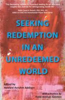 Seeking Redemption in an Unredeemed World: Essays in Jewish Spirituality 1732713405 Book Cover