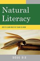 Natural Literacy: How to Learn What We Yearn to Know 0761839380 Book Cover