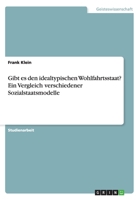 Gibt es den idealtypischen Wohlfahrtsstaat? Ein Vergleich verschiedener Sozialstaatsmodelle 3668051887 Book Cover