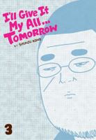 I'll Give It My All...Tomorrow, Vol. 3 142153388X Book Cover