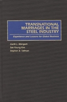 Transnational Marriages in the Steel Industry: Experience and Lessons For Global Business 1567200400 Book Cover