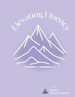Elevating Fluency: Book 3 Consonant Digraphs (First Grade Reading Fluency) B0DJGTWG5M Book Cover