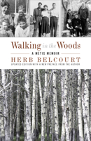 Walking in the Woods: A Métis Memoir 1927366712 Book Cover