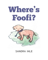 Where's Foofi? 1662447299 Book Cover