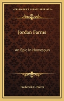 Jordan Farms, an Epic in Homespun 0548398038 Book Cover