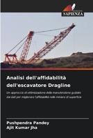 Analisi dell'affidabilità dell'escavatore Dragline: Un approccio di ottimizzazione della manutenzione guidato dai dati per migliorare l'affidabilità nelle miniere di superficie (Italian Edition) 3639657489 Book Cover