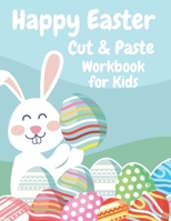 Happy Easter Cut and Paste Workbook for Kids: Easter Scissor Skills Activity and Coloring Book For Preschoolers B08YCXHQ7L Book Cover