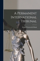 A Permanent International Tribunal [microform] 1014495288 Book Cover