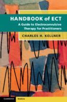 Handbook of Ect: A Guide to Electroconvulsive Therapy for Practitioners 110840328X Book Cover