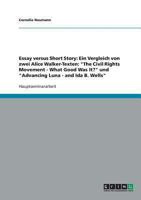 Essay versus Short Story: Ein Vergleich von zwei Alice Walker-Texten: "The Civil Rights Movement - What Good Was It?" und "Advancing Luna - and Ida B. Wells" 3638641201 Book Cover