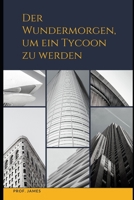 Der Wundermorgen, um ein Tycoon zu werden B09QP1YC8M Book Cover