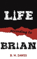 Life According to Brian 1528938224 Book Cover