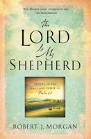 The Lord Is My Shepherd: Resting in the Peace and Power of Psalm 23 1451664729 Book Cover