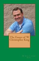 The Essays of W. Christopher King 1544603053 Book Cover