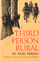 Third Person Rural: Further Essays of a Sometime Farmer 1567920578 Book Cover