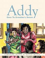 Addy Goes To Grandma's House 1500627933 Book Cover