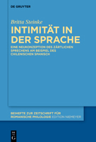 Intimität in der Sprache: Eine Neukonzeption des zärtlichen Sprechens am Beispiel des chilenischen Spanisch (Beihefte Zur Zeitschrift Für Romanische Philologie) 3110772647 Book Cover