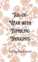 Tug-of-War with Tumbling Thoughts 9916901309 Book Cover