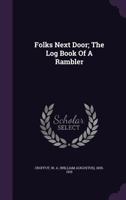 Folks Next Door; The Log Book of a Rambler 1245809903 Book Cover