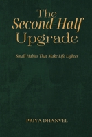 The Second-Half Upgrade: Small Habits That Make Life Lighter 8169888573 Book Cover