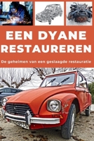EEN DYANE RESTAUREREN: Repareer. Maak betrouwbaar. Onderhoud. Rijd. (Dutch Edition) B0GY3ZKPW9 Book Cover