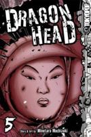 Dragon Head 5 (Dragon Head (Graphic Novels)) 1595329188 Book Cover