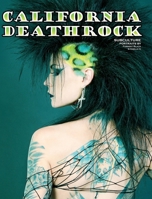 California Deathrock - Subculture Portraits by Forrest Black and Amelia G 0984605339 Book Cover