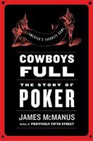 Cowboys Full: The Story of Poker 0374299242 Book Cover