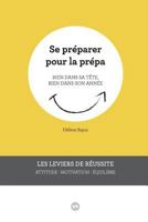 Se Pr�parer Pour La Pr�pa: Bien Dans Sa T�te, Bien Dans Son Ann�e 1721016724 Book Cover