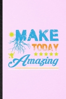 Make Today Amazing: Lined Notebook For Positive Motivation. Funny Ruled Journal For Kindness Wellness Mind. Unique Student Teacher Blank Composition/ Planner Great For Home School Office Writing 1706397291 Book Cover