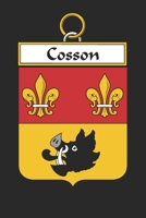 Cosson: Cosson Coat of Arms and Family Crest Notebook Journal (6 x 9 - 100 pages) 1699188807 Book Cover