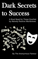 Dark Secrets to Success 1548769452 Book Cover