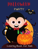 Halloween Party Coloring Book for Kids: A Spooky Coloring Book For Creative Children B08D4VRRCD Book Cover