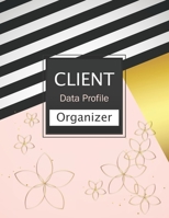 Client Data Profile Organizer: Customer Information Book | Client Tracking Book | Client Log Book with Alphabet Tabs | Client Appointment Book | Nail ... & Supplies (Client Information Organizer) 1659582822 Book Cover