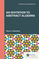 An Invitation to Abstract Algebra 1032171782 Book Cover